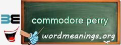 WordMeaning blackboard for commodore perry